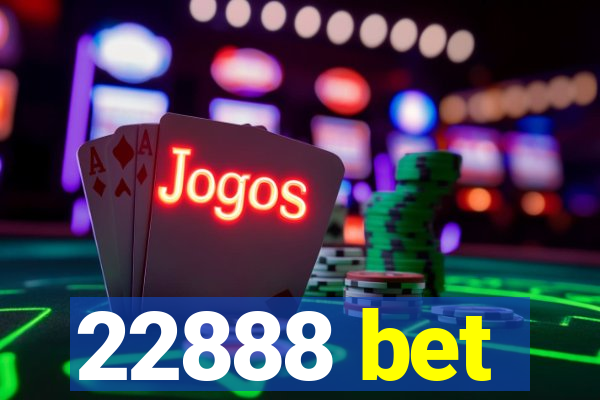 22888 bet